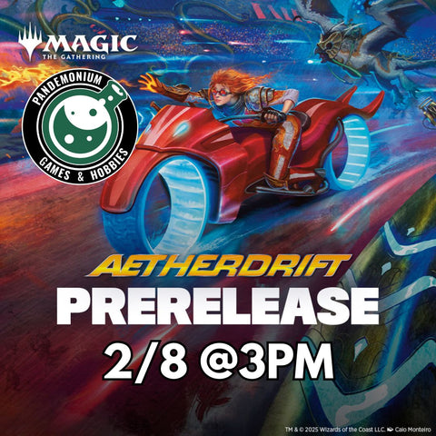 2/8 Aetherdrift Prerelease Entry